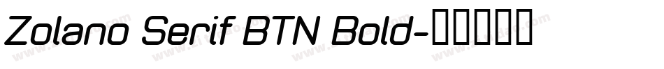 Zolano Serif BTN Bold字体转换